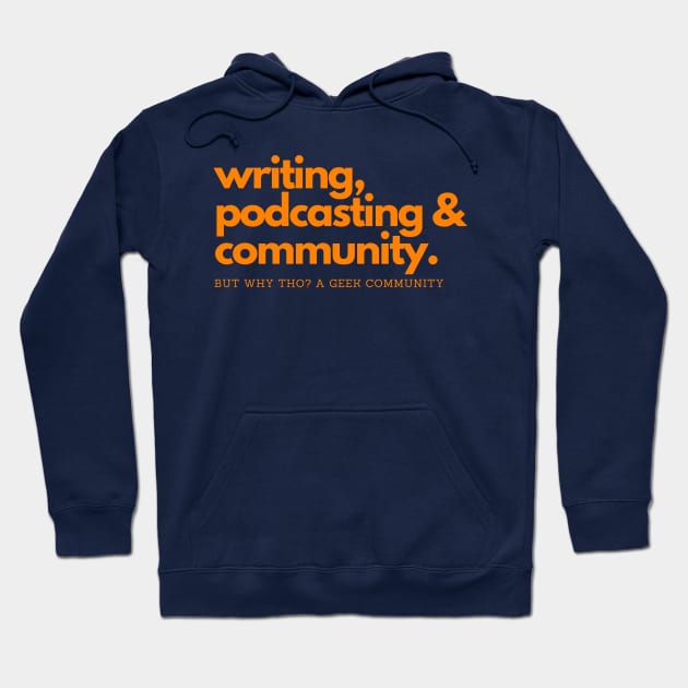 Articles, Podcasts & Community Hoodie by But Why Tho? A Geek Community